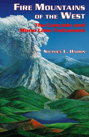 9780878422203: Fire Mountains of the West: Cascade and Mono Lake Volcanoes (Roadside Geology Series) [Idioma Ingls]