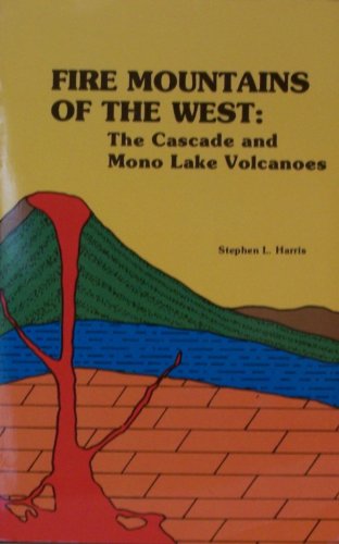 9780878422203: Fire Mountains of the West: The Cascade and Mono Lake Volcanoes