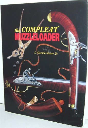 Beispielbild fr The Compleat Muzzleloader zum Verkauf von ThriftBooks-Atlanta