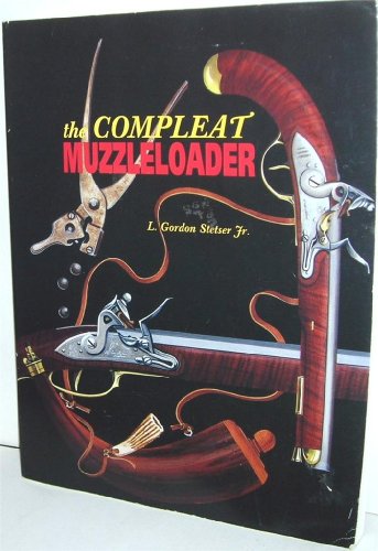 9780878422838: The Compleat Muzzleloader