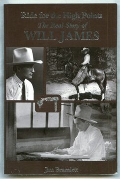 Ride for the High Points: The Real Story of Will James