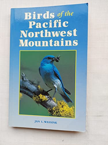 Beispielbild fr Birds of the Pacific Northwest Mountains: The Cascade Range, the Olympic Mountains, Vancouver Island, and the Coast Mountains zum Verkauf von Wonder Book