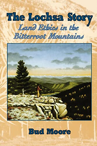 Beispielbild fr Lochsa Story, The: Land Ethics in the Bitterroot Mountains zum Verkauf von booksetc
