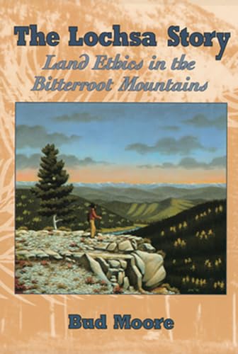 The Lochsa Story: Land Ethics in the Bitterroot Mountains