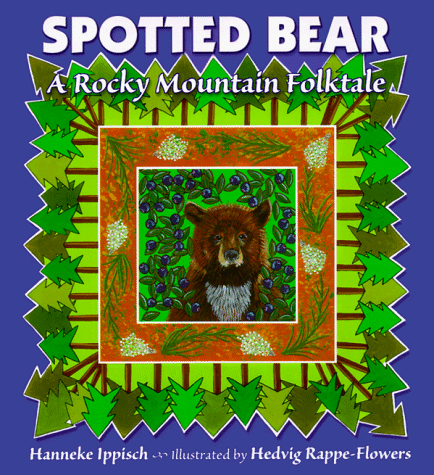 Beispielbild fr Spotted Bear: A Rocky Mountain Folktale zum Verkauf von Books-FYI, Inc.