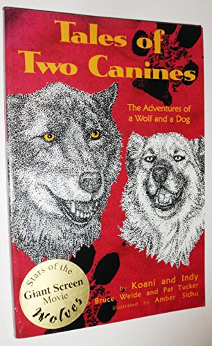 Stock image for Tales of Two Canines: The Adventures of a Wolf and a Dog for sale by Wonder Book
