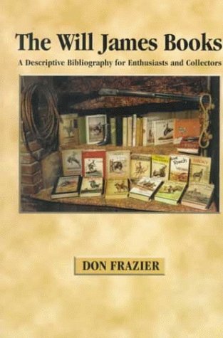 Beispielbild fr The Will James Books: A Descriptive Bibliography for Enthusiasts and Collectors zum Verkauf von HPB Inc.