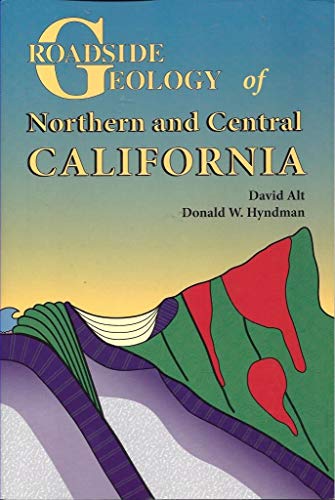 Imagen de archivo de Roadside Geology of Northern and Central California a la venta por Better World Books