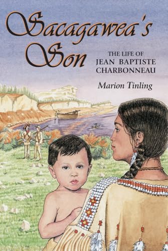 Stock image for Sacagawea's Son: The Life of Jean Baptiste Charbonneau for sale by ThriftBooks-Atlanta