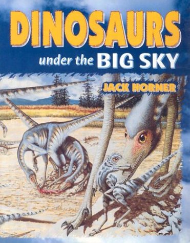 Stock image for Dinosaurs Under the Big Sky for sale by ThriftBooks-Dallas