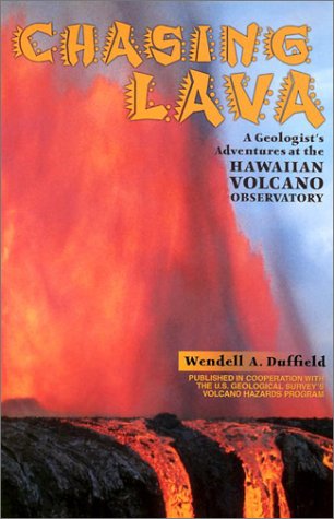 Stock image for Chasing Lava : A Geologist's Adventures at the Hawaiian Volcano Observatory for sale by Better World Books