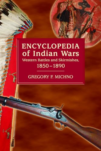 Imagen de archivo de Encyclopedia of Indian Wars: Western Battles and Skirmishes, 1850 - 1890 a la venta por HPB-Diamond