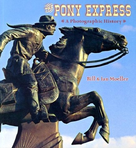 Imagen de archivo de The Pony Express : A Photographic History a la venta por Better World Books: West