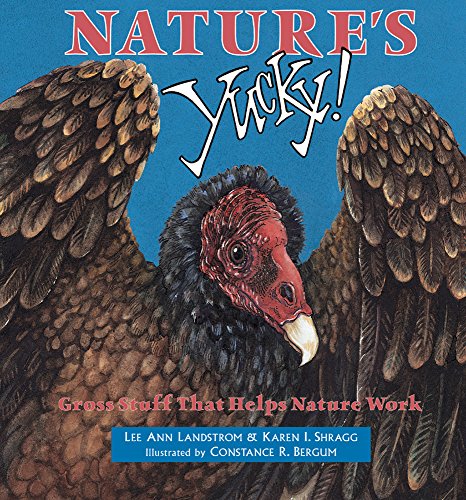 Beispielbild fr Nature's Yucky! : Gross Stuff That Helps Nature Work zum Verkauf von Better World Books