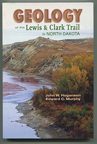 Imagen de archivo de Geology of the Lewis Clark Trail in North Dakota a la venta por Books of the Smoky Mountains