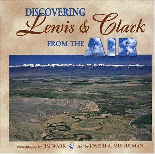 9780878424900: Discovering Lewis & Clark from the Air