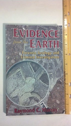 Imagen de archivo de Evidence from the Earth : Forensic Geology and Criminal Investigation a la venta por Better World Books