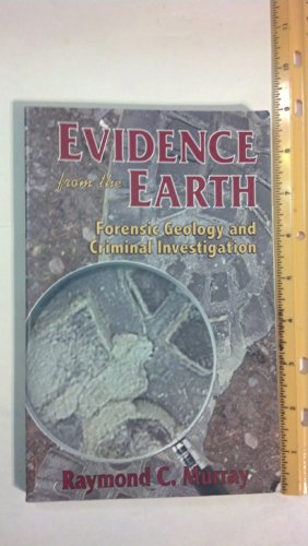 Stock image for Evidence from the Earth: Forensic Geology and Criminal Investigation for sale by More Than Words