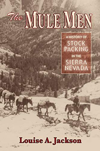 Beispielbild fr Mule Men, The: A History of Stock Paking in the Sierra Nevada zum Verkauf von Goodwill Books