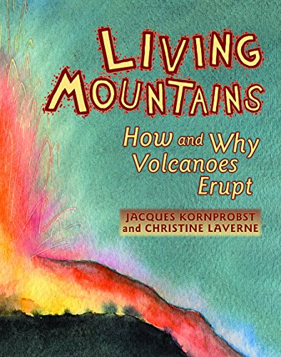 Stock image for Living Mountains: How and Why Volcanoes Erupt for sale by Once Upon A Time Books