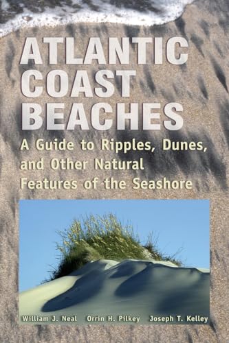 Imagen de archivo de Atlantic Coast Beaches: A Guide to Ripples, Dunes, and Other Natural Features of the Seashore a la venta por ThriftBooks-Atlanta