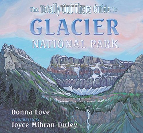 Beispielbild fr The Totally Out There Guide to Glacier National Park zum Verkauf von Wonder Book
