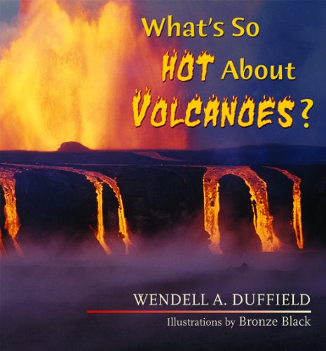 Stock image for What's So Hot about Volcanoes? for sale by Better World Books: West