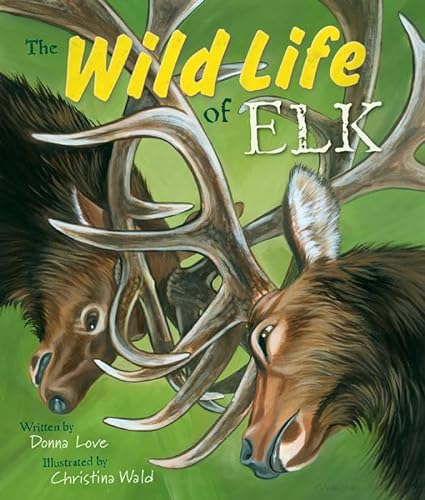 Beispielbild fr The Wild Life of Elk zum Verkauf von Gulf Coast Books