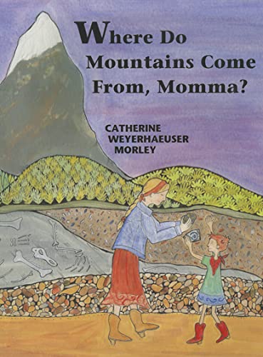 Beispielbild fr Where Do Mountains Come from, Momma? zum Verkauf von Better World Books