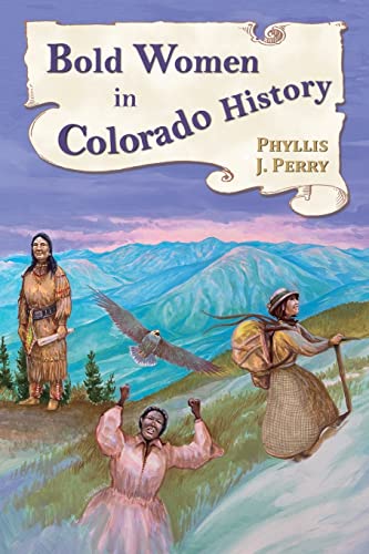 Stock image for Bold Women in Colorado History for sale by Better World Books: West