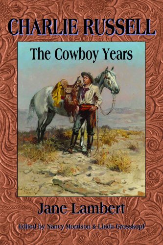 Stock image for Charlie Russell: The Cowboy Years for sale by Books Unplugged