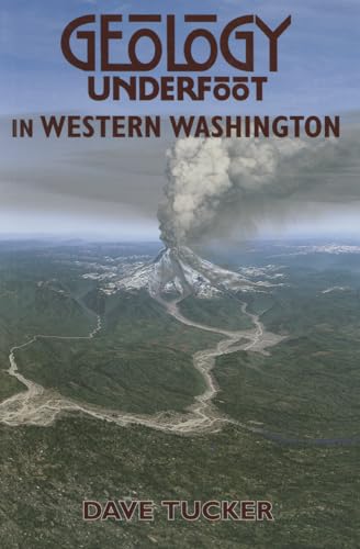 Stock image for Geology Underfoot in Western Washington for sale by Solomon's Mine Books