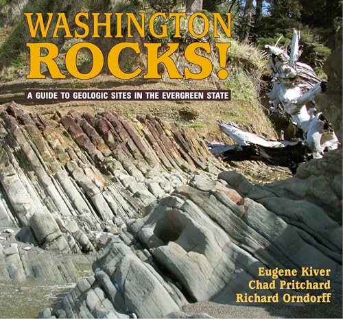 Stock image for Washington Rocks!: A Guide to Geologic Sites in the Evergreen State (Geology Rocks!) for sale by Goodwill Books