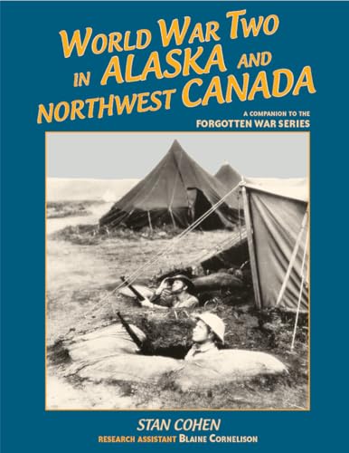 Stock image for World War Two in Alaska and Northwest Canada for sale by Save With Sam