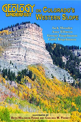

Geology Underfoot on Colorados Western Slope