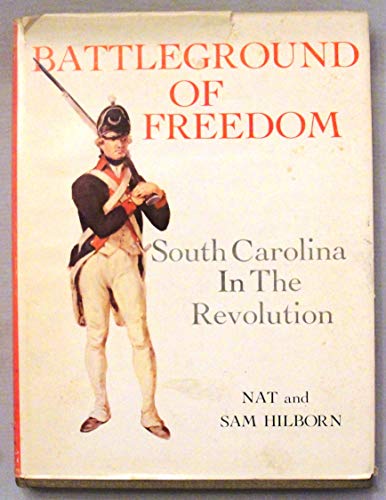 Imagen de archivo de Battleground of freedom: South Carolina in the Revolution a la venta por SecondSale