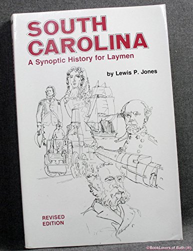 South Carolina A Synoptic History for Laymen, Revised Edition.