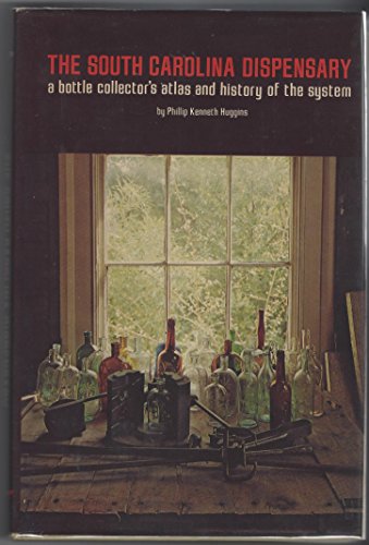 9780878440061: the_south_carolina_dispensary-a_bottle_collectors_atlas_history_of_the_system