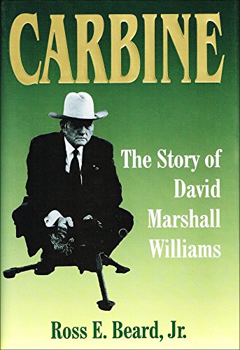 Beispielbild fr Carbine, The Story of David Marshall Williams zum Verkauf von Burm Booksellers