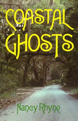 Imagen de archivo de Coastal Ghosts: Haunted Places from Wilmington North Carolina to Savannah Georgia a la venta por Wonder Book