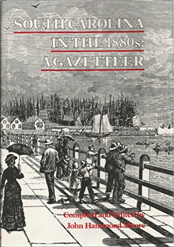 Stock image for SOUTH CAROLINA IN THE 1880S: A Gazetteer. for sale by Nelson & Nelson, Booksellers