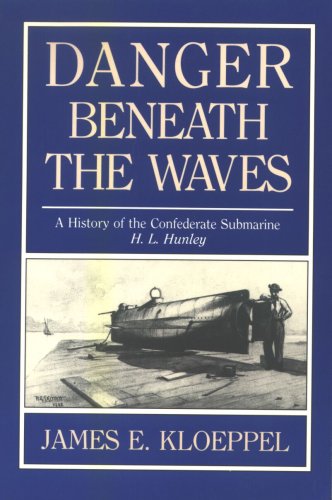 Imagen de archivo de Danger Beneath the Waves : a History of The Confederate submarine a la venta por Manchester By The Book