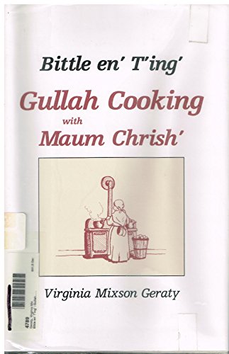 Stock image for Bittle En Ting: Gulla Cooking (English and Gullah Edition) for sale by dsmbooks