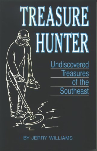 Beispielbild fr Treasure Hunter: Undiscovered Treasures in the Southeast zum Verkauf von WorldofBooks