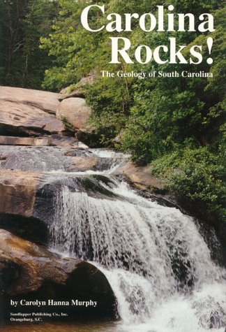 Stock image for Carolina Rocks!: The Geology of South Carolina for sale by Hafa Adai Books