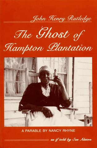Imagen de archivo de John Henry Rutledge: The Ghost of Hampton Plantation : A Parable a la venta por HPB-Red