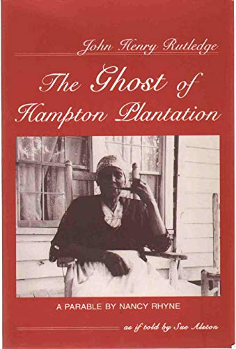 Stock image for John Henry Rutledge: The Ghost of Hampton Plantation : A Parable for sale by ZBK Books