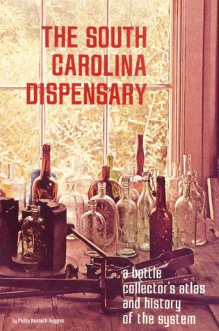 9780878441365: The South Carolina Dispenary: A Bottle Collector's Atlas & History of the System