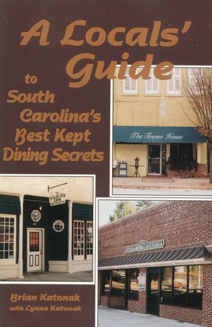 Stock image for A Local's Guide To South Carolina's Best Kept Dining Secrets for sale by More Than Words