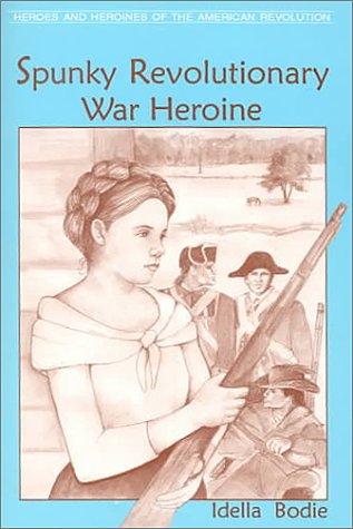 Stock image for Spunky Revolutionary War Heroine for sale by ThriftBooks-Atlanta